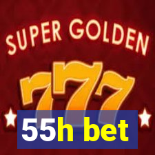 55h bet